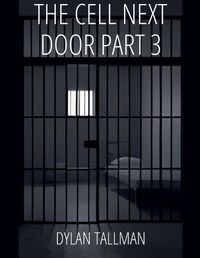 Cover image for The Cell Next Door Part 3