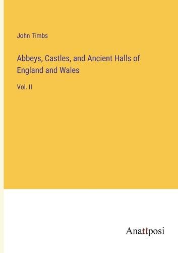 Cover image for Abbeys, Castles, and Ancient Halls of England and Wales