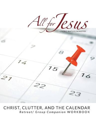 Christ, Clutter & the Calendar - Retreat / Companion Workbook