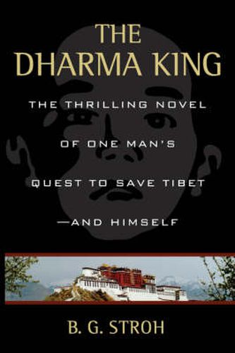 Cover image for The Dharma King: The Thrilling Novel of One Man's Quest Tibet--and Himself