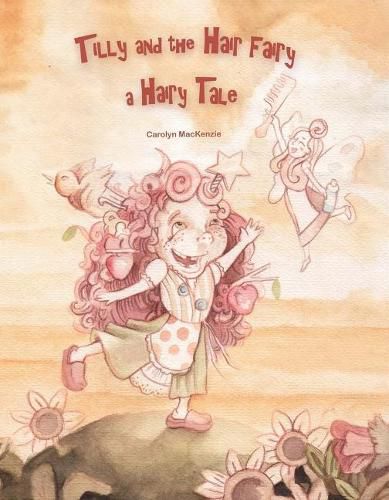 Cover image for Tilly and the Hair Fairy: A Hairytale