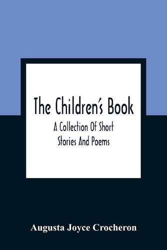 Cover image for The Children'S Book: A Collection Of Short Stories And Poems: A Mormon Book For Mormon Children