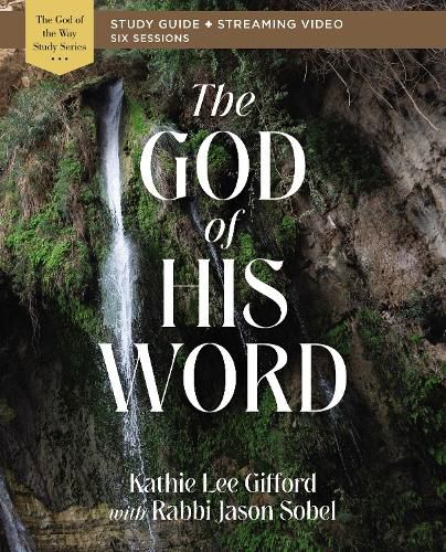 The God of His Word Bible Study Guide plus Streaming Video