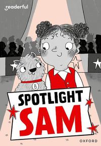 Cover image for Readerful Rise: Oxford Reading Level 7: Spotlight Sam