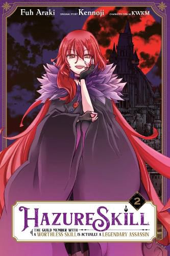 Cover image for Hazure Skill: The Guild Member with a Worthless Skill Is Actually a Legendary Assassin, Vol. 2