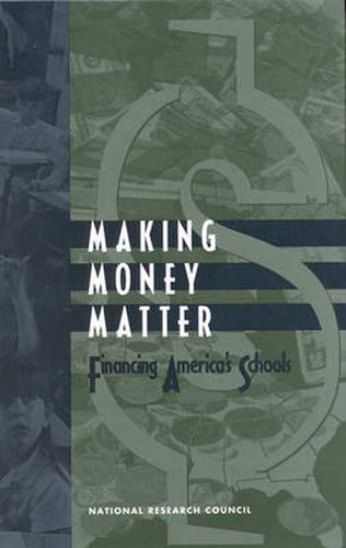 Making Money Matter: Financing America's Schools