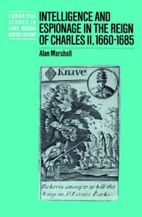 Cover image for Intelligence and Espionage in the Reign of Charles II, 1660-1685