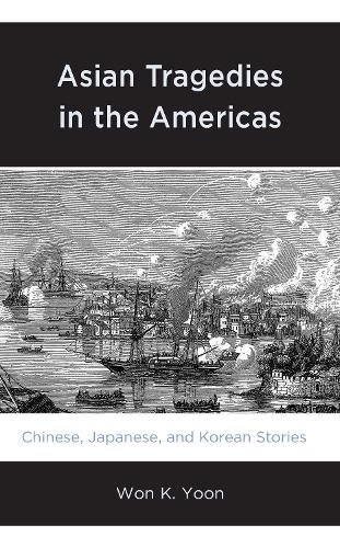 Cover image for Asian Tragedies in the Americas