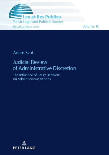 Judicial Review of Administrative Discretion: The Influence of Court Decisions on Administrative Actions