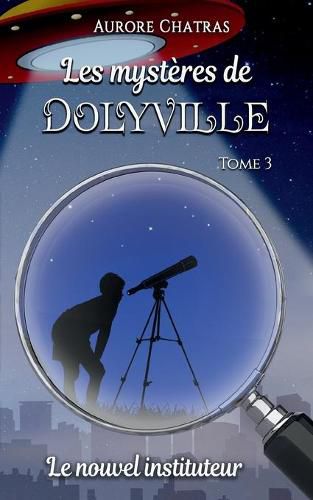 Cover image for Les mysteres de Dolyville: Le nouvel instituteur