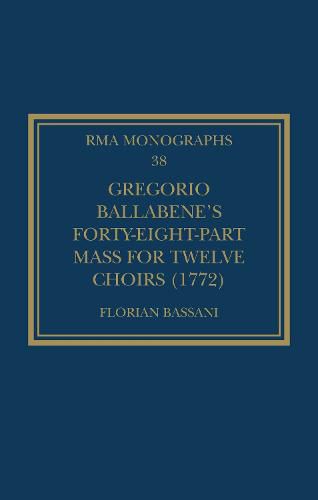 Cover image for Gregorio Ballabene's Forty-eight-part Mass for Twelve Choirs (1772)