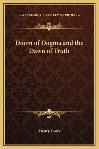 Doom of Dogma and the Dawn of Truth