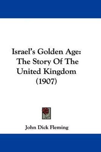 Israel's Golden Age: The Story of the United Kingdom (1907)