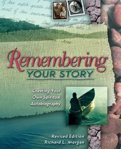 Cover image for Remembering Your Story: Creating Your Own Spiritual Autobiography