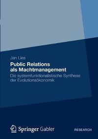 Cover image for Public Relations ALS Machtmanagement: Die Systemfunktionalistische Synthese Der Evolutionsoekonomik