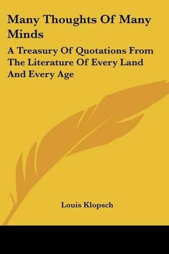 Cover image for Many Thoughts of Many Minds: A Treasury of Quotations from the Literature of Every Land and Every Age