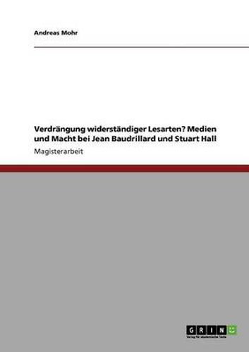 Cover image for Verdrangung widerstandiger Lesarten? Medien und Macht bei Jean Baudrillard und Stuart Hall