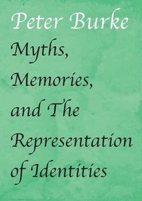 Cover image for Myths, Memories, and The Representation of Identities