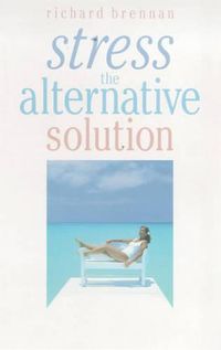 Cover image for Stress: The Alternative Solution