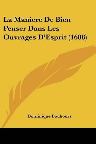 Cover image for La Maniere de Bien Penser Dans Les Ouvrages D'Esprit (1688)