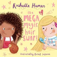 Cover image for The Mega Magic Hair Swap!: The debut book from TV personality, Rochelle Humes