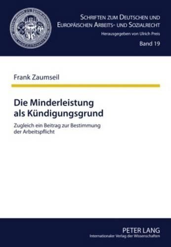 Cover image for Die Minderleistung ALS Kuendigungsgrund: Zugleich Ein Beitrag Zur Bestimmung Der Arbeitspflicht
