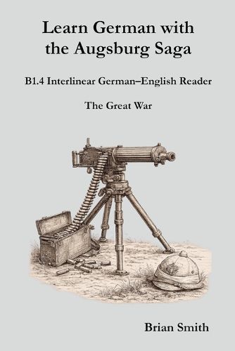 Cover image for Learn German with the Augsburg Saga - B1.4 Interlinear German-English Reader
