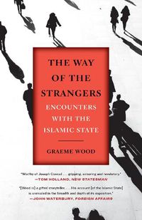 Cover image for The Way of the Strangers: Encounters with the Islamic State