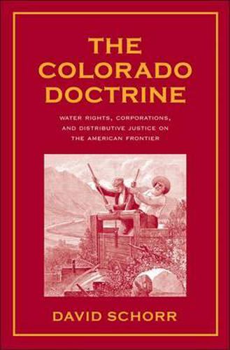 Cover image for The Colorado Doctrine: Water Rights, Corporations, and Distributive Justice on the American Frontier