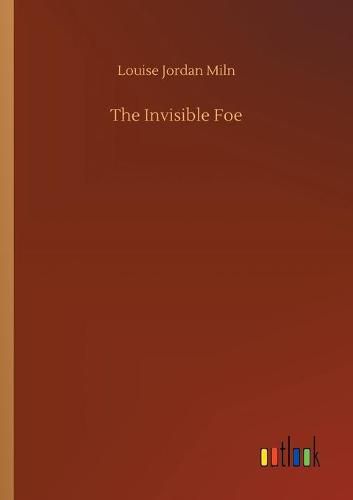 The Invisible Foe