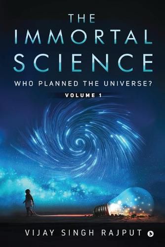 Cover image for The Immortal Science: Who Planned the Universe?