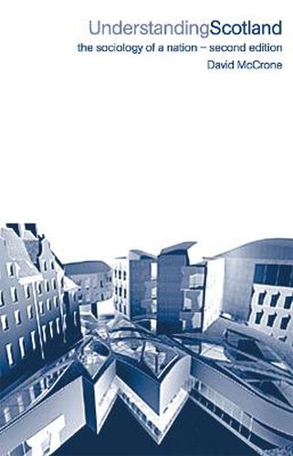 Cover image for Understanding Scotland: The Sociology of a Nation