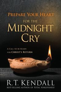 Cover image for Prepare Your Heart for the Midnight Cry: A Call to Be Ready for Christ's Return