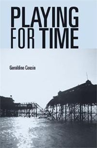 Cover image for Playing for Time: Stories of Lost Children, Ghosts and the Endangered Present in Contemporary Theatre