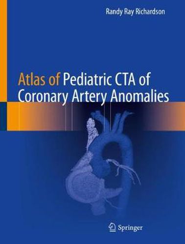 Cover image for Atlas of Pediatric CTA of Coronary Artery Anomalies