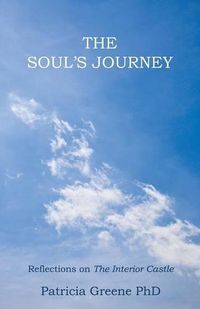 Cover image for The Soul's Journey: Reflections on The Interior Castle