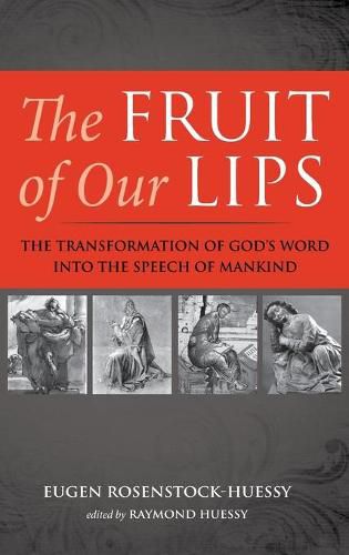 The Fruit of Our Lips: The Transformation of God's Word Into the Speech of Mankind