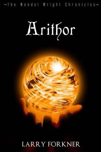 Cover image for Arithor: The Wendel Wright Chronicles - Book Six