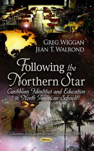 Cover image for Following the Northern Star: Caribbean Identities & Education in North American Schools