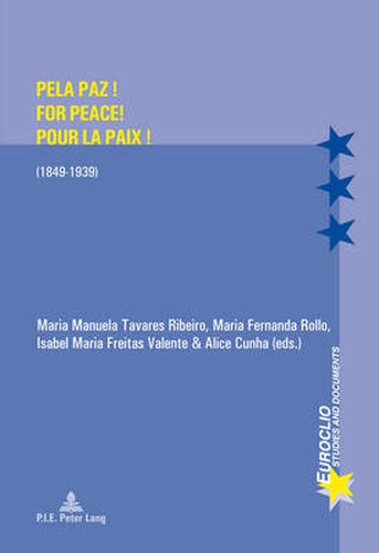 Cover image for Pela Paz! For Peace! Pour la Paix!: (1849-1939)