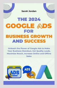 Cover image for The 2024 Google Ads for Business Growth and Success Blueprint