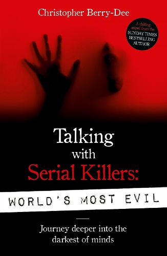 Talking With Serial Killers: World's Most Evil