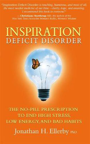 Inspiration Deficit Disorder: The No-Pill Prescription to End High Stress, Low Energy, and Bad Habits