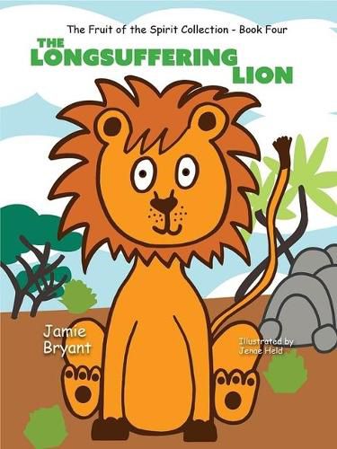 Cover image for The Longsuffering Lion: The Fruit of the Spirit Collection - Book 4