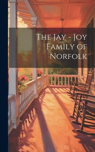 Cover image for The Jay - Joy Family of Norfolk