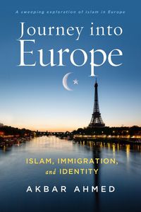 Cover image for Journey into Europe: Islam, Immigration, and Identity