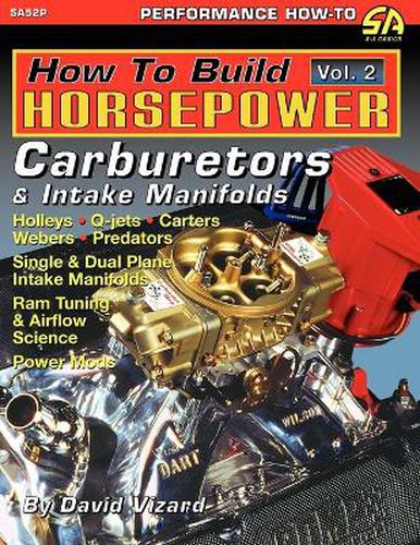 Cover image for How to Build Horsepower, Volume 2: Carburetors and Intake Manifolds