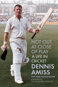 Cover image for Not Out at Close of Play: A Life in Cricket