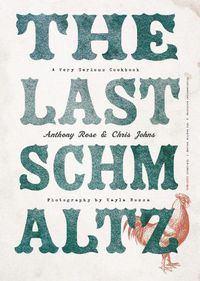 Cover image for The Last Schmaltz: A Very Serious Cookbook