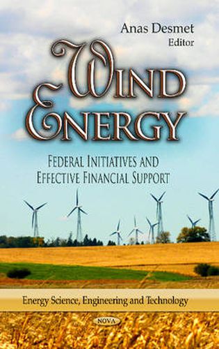 Cover image for Wind Energy: Federal Initiatives & Effective Financial Support